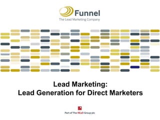 Lead Marketing: Lead Generation for Direct Marketers 