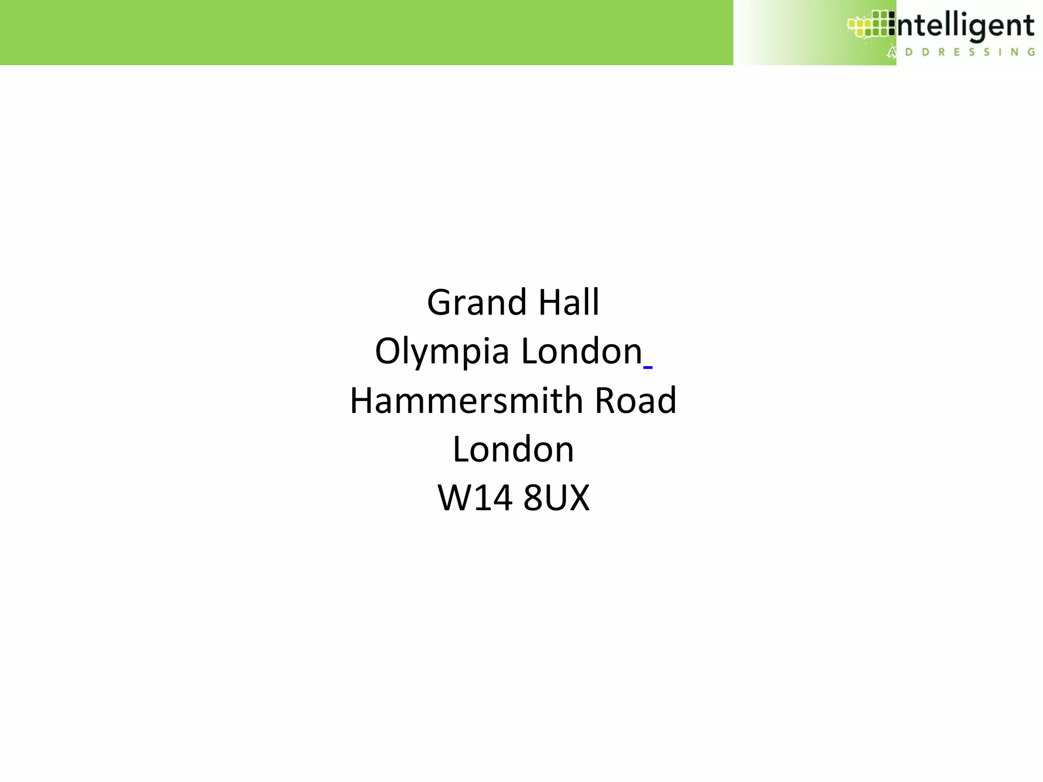 Grand Hall Olympia London   Hammersmith Road London W14 8UX 