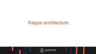 Kappa architecture
 