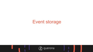 Event storage
 