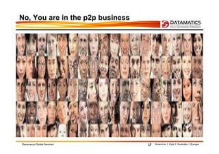 No, You are in the p2p business
 
