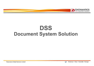 DSS
Document System Solution
 
