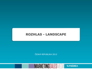 ČESKÁ REPUBLIKA 2013
ROZHLAS - LANDSCAPE
 