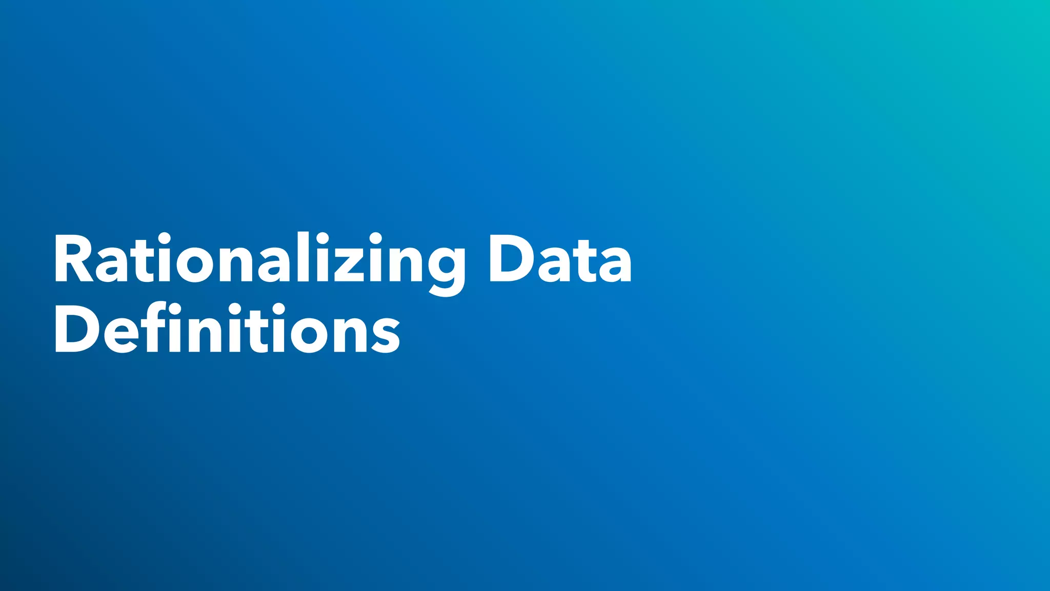 Rationalizing Data
Deﬁnitions
 