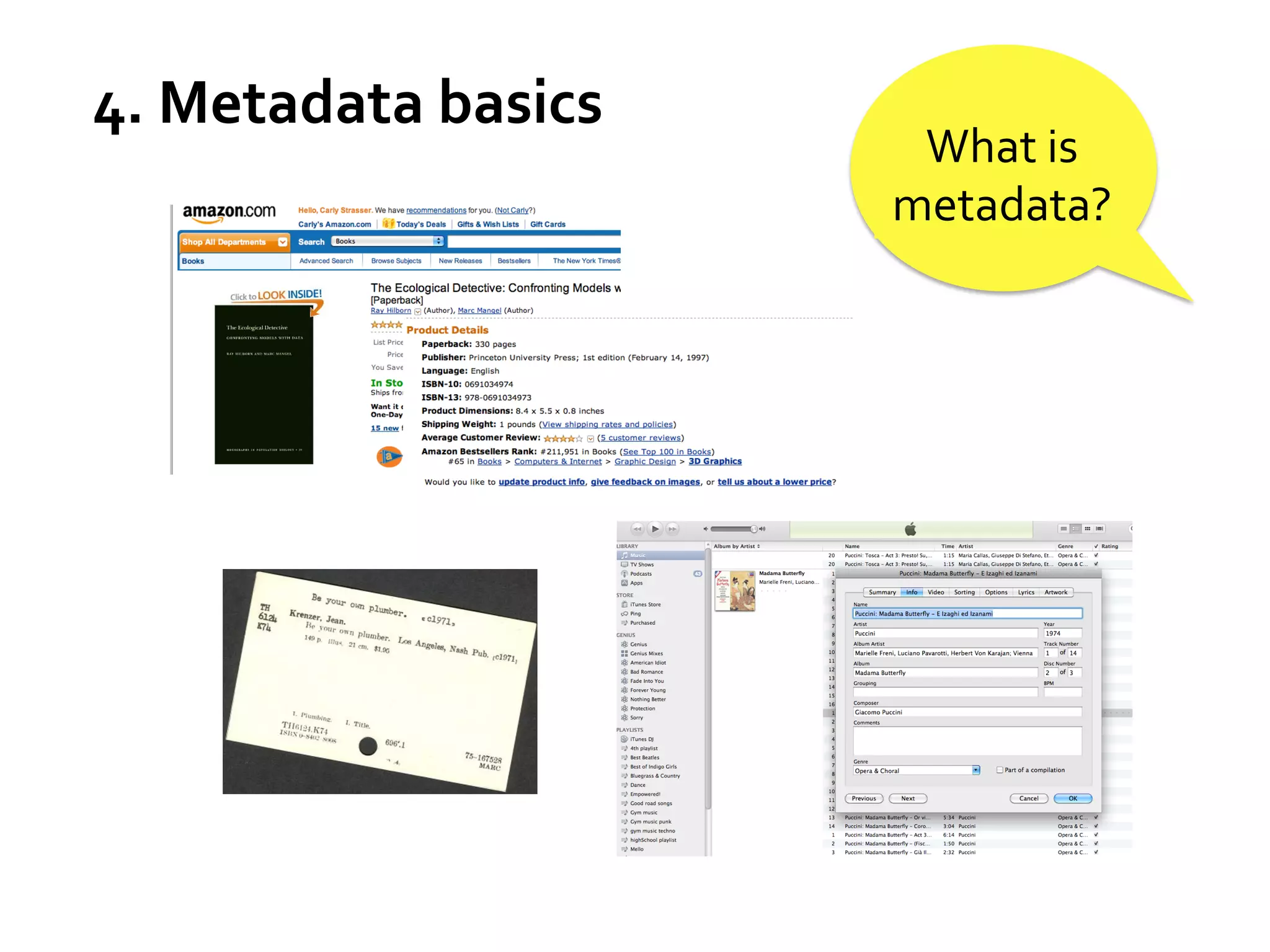 4.	
  Metadata	
  basics	
  

Why	
  are	
  you	
  
What	
  is	
  
promoting	
  
metadata?	
  
Excel?	
  

 