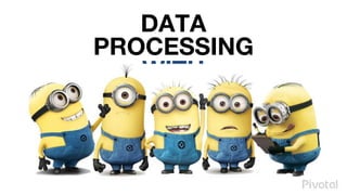 DATA
PROCESSING
WITH
MICROSERVICES
 