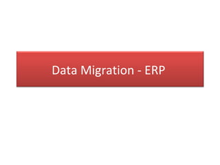 Data Migration - ERP  