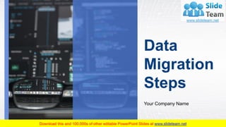 Your Company Name
Data
Migration
Steps
 