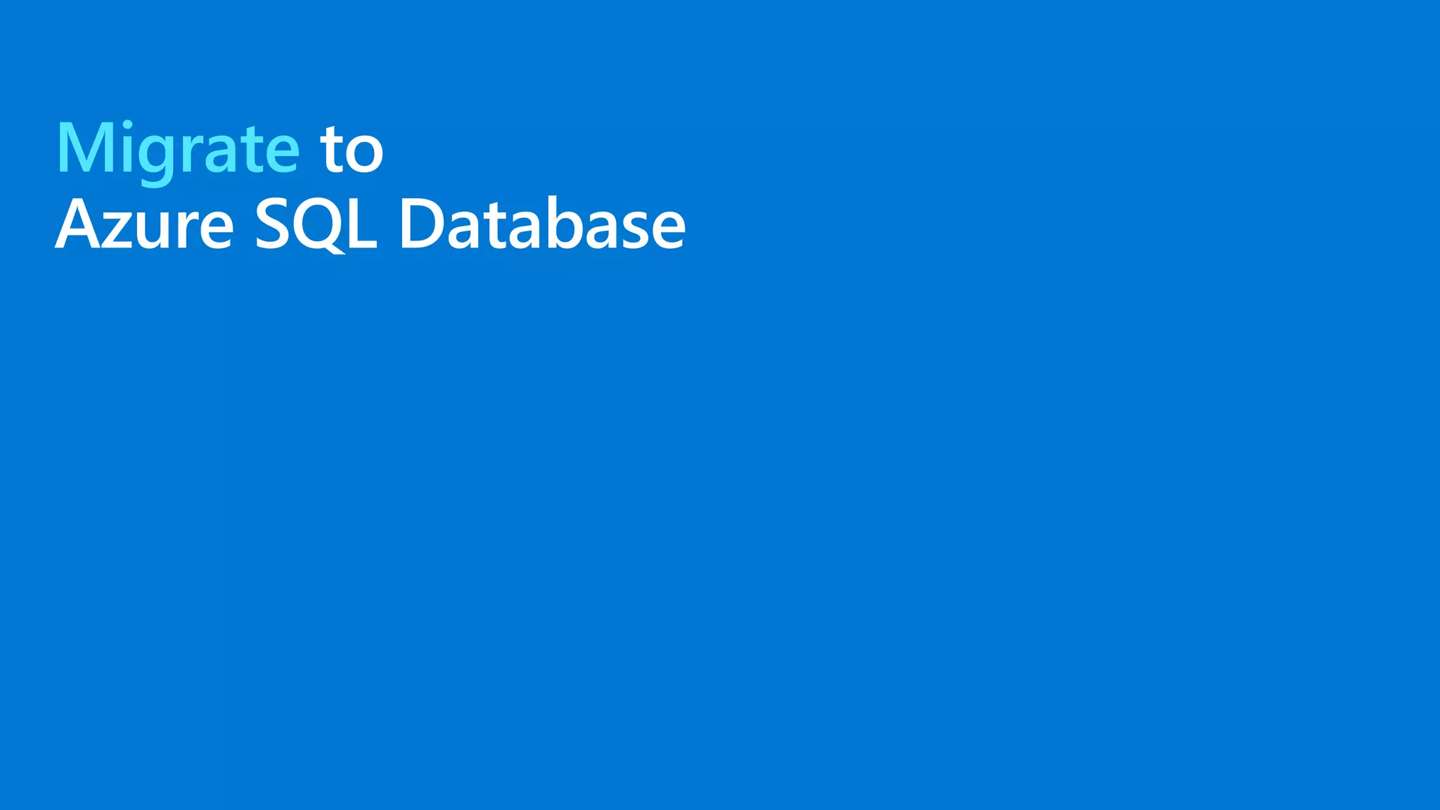Migrate to Azure SQL Database 