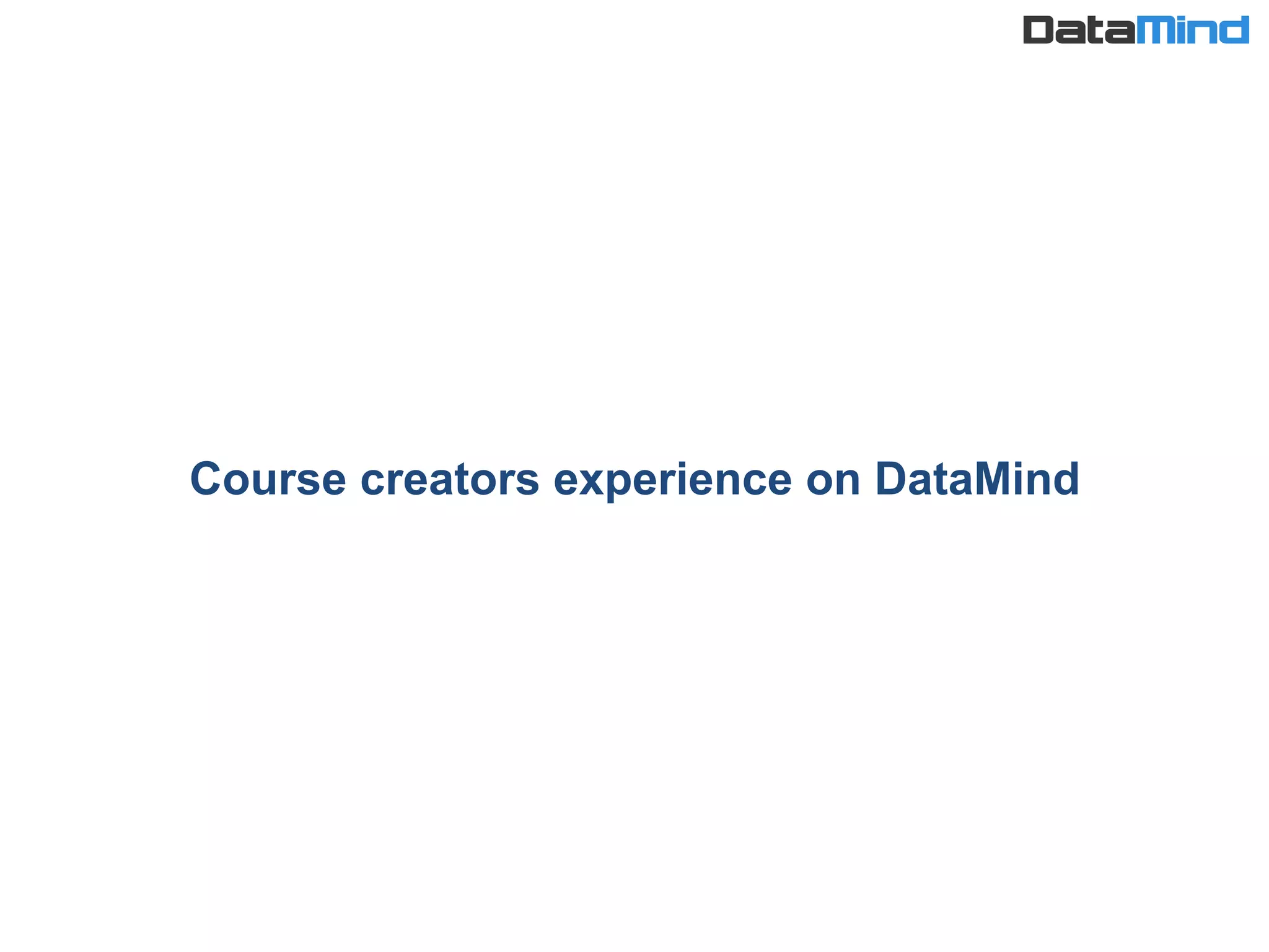 Course creators experience on DataMind
 