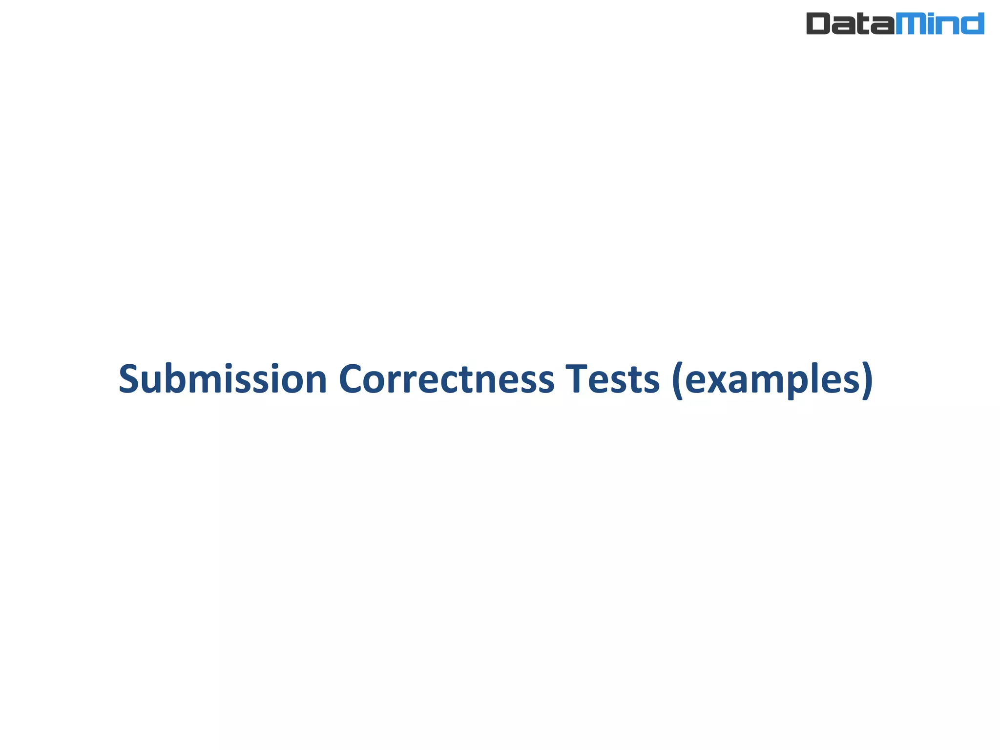 Submission	
  Correctness	
  Tests	
  (examples)	
  
 