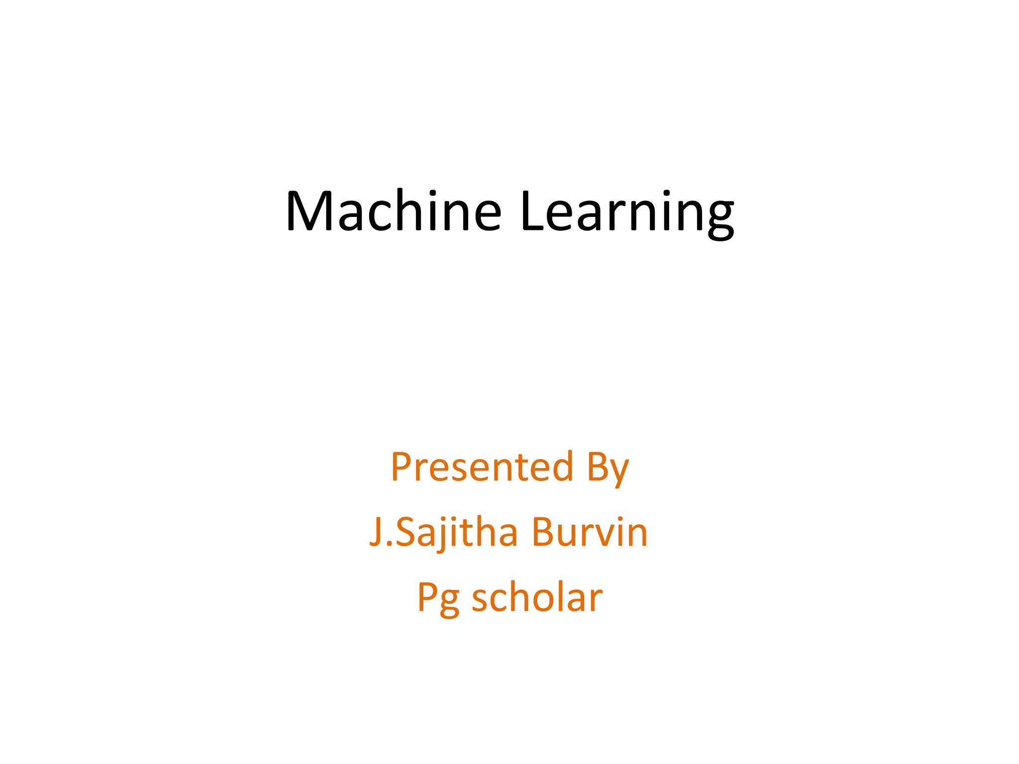 Machine Learning | PPTX | Technology & Computing