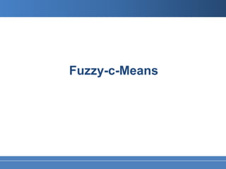 Fuzzy-c-Means
 