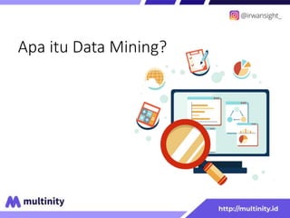 Apa itu Data Mining?
 