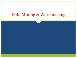Data mining and data warehousing | PPTX