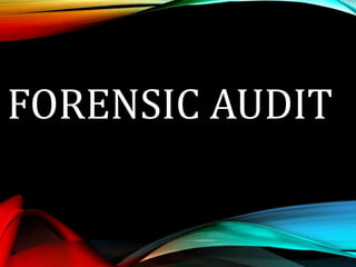 FORENSIC AUDIT
 
