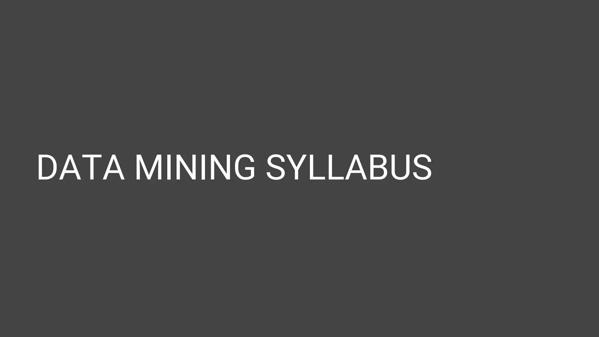 DATA MINING SYLLABUS 