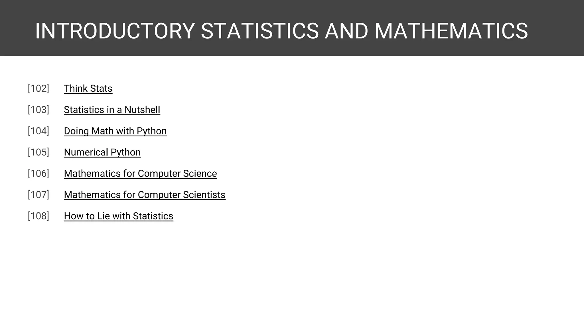 APPLICATIONS AND OUT OF YOUR COMFORT ZONE [111] Data Science for Business [112] Python for Finance [113] Raspberry Pi Cookbook [114] Internet of Things [115] Bioinformatics Data Skills [116] Bioinformatics with Python Cookbook [117] Effective Computation in Physics [118] Artificial Intelligence [119] Artificial Intelligence for Humans, Volume 1: Fundamental Algorithms [120] Artificial Intelligence for Humans, Volume 2: Nature-Inspired Algorithms [121] Artificial Intelligence for Humans, Volume 3: Deep Learning and Neural Networks (...) 