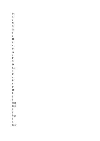 M
x
i
M
M
N
i
i
D
t
x
P
A
x
P
M
D
LL
x
P
x
P
x
P
D
L
)
(
log
log
)
(
log
)
1
log(
 