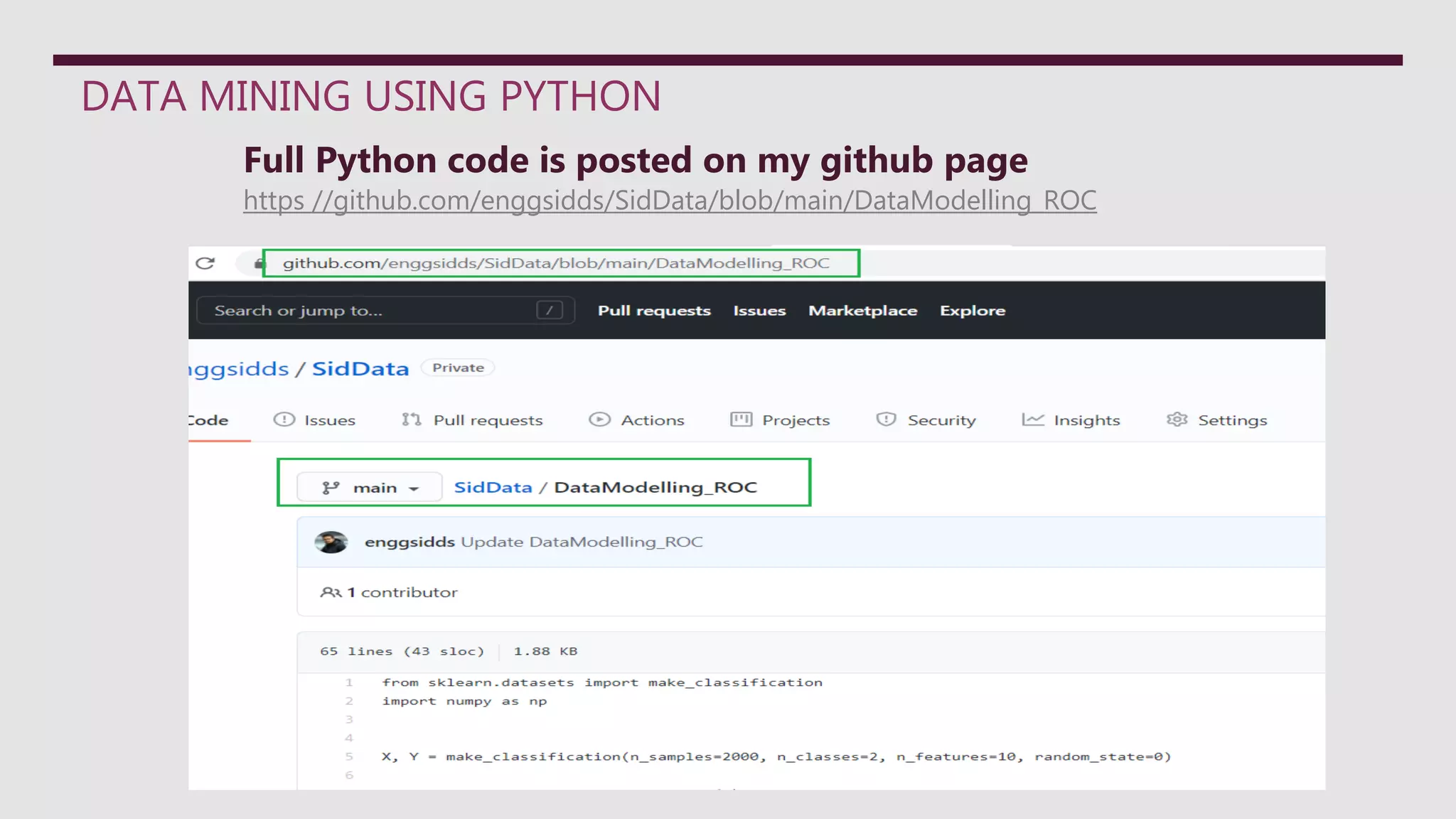 DATA MINING USING PYTHON
Full Python code is posted on my github page
https //github.com/enggsidds/SidData/blob/main/DataModelling_ROC
 