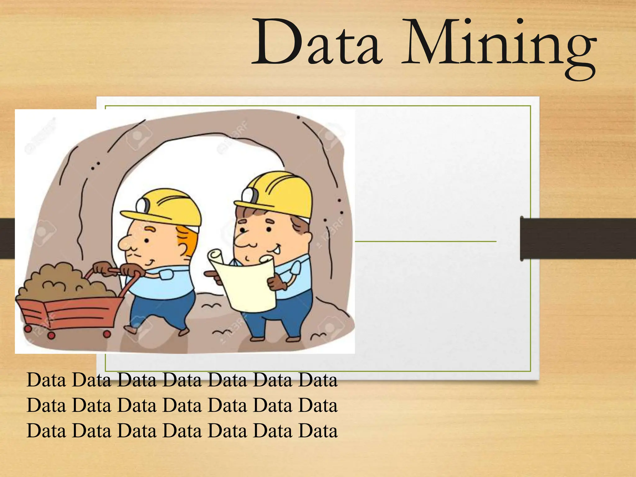 Data Mining
Data Data Data Data Data Data Data
Data Data Data Data Data Data Data
Data Data Data Data Data Data Data
 