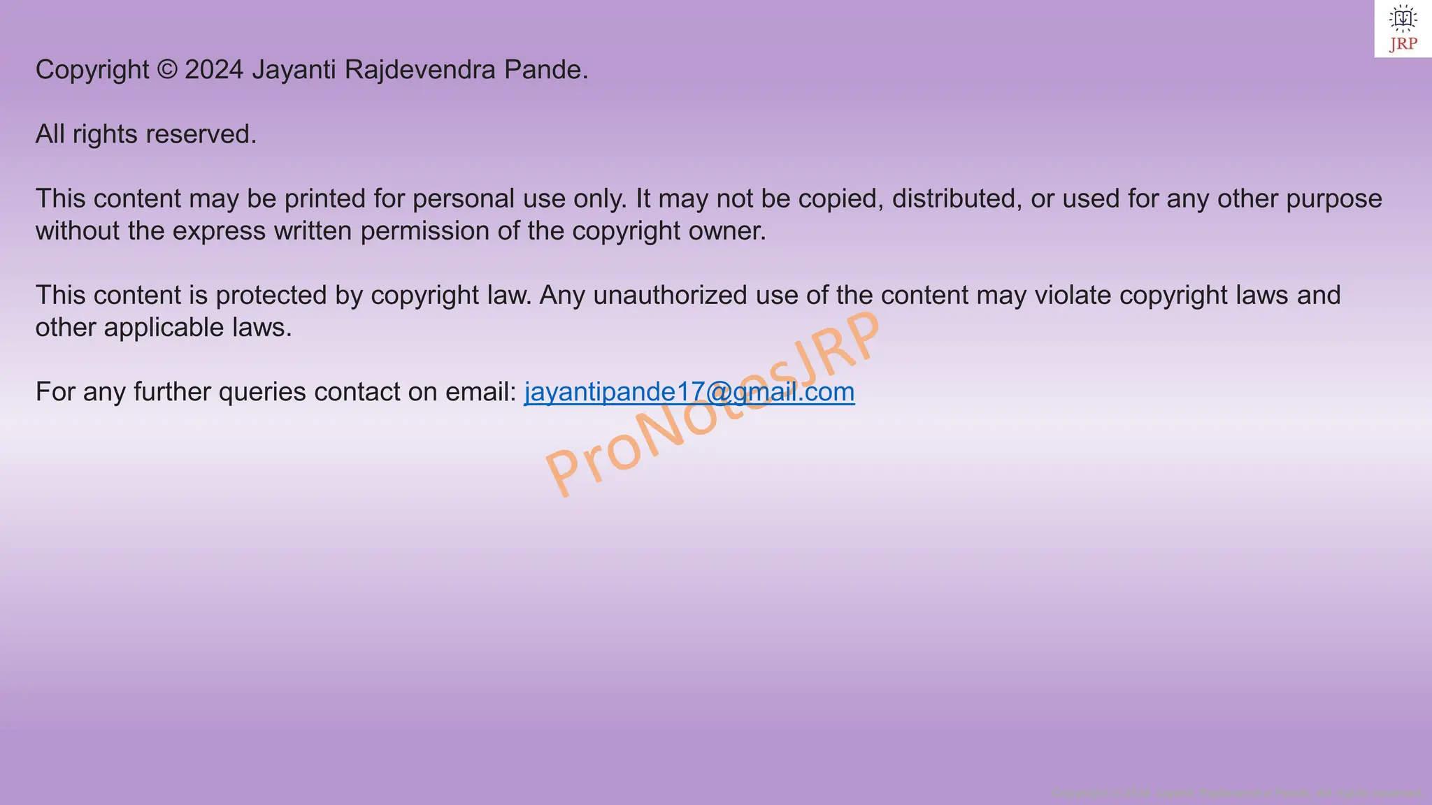Copyright © 2024 Jayanti Rajdevendra Pande. All rights reserved.
Copyright © 2024 Jayanti Rajdevendra Pande.
All rights reserved.
This content may be printed for personal use only. It may not be copied, distributed, or used for any other purpose
without the express written permission of the copyright owner.
This content is protected by copyright law. Any unauthorized use of the content may violate copyright laws and
other applicable laws.
For any further queries contact on email: jayantipande17@gmail.com
 