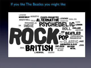 If you like The Beatles you might like
 