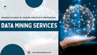ENHANCE ACCURACY OF TRAINING ASSETS WITH PROFESSIONAL
www.damcogroup.com
 
