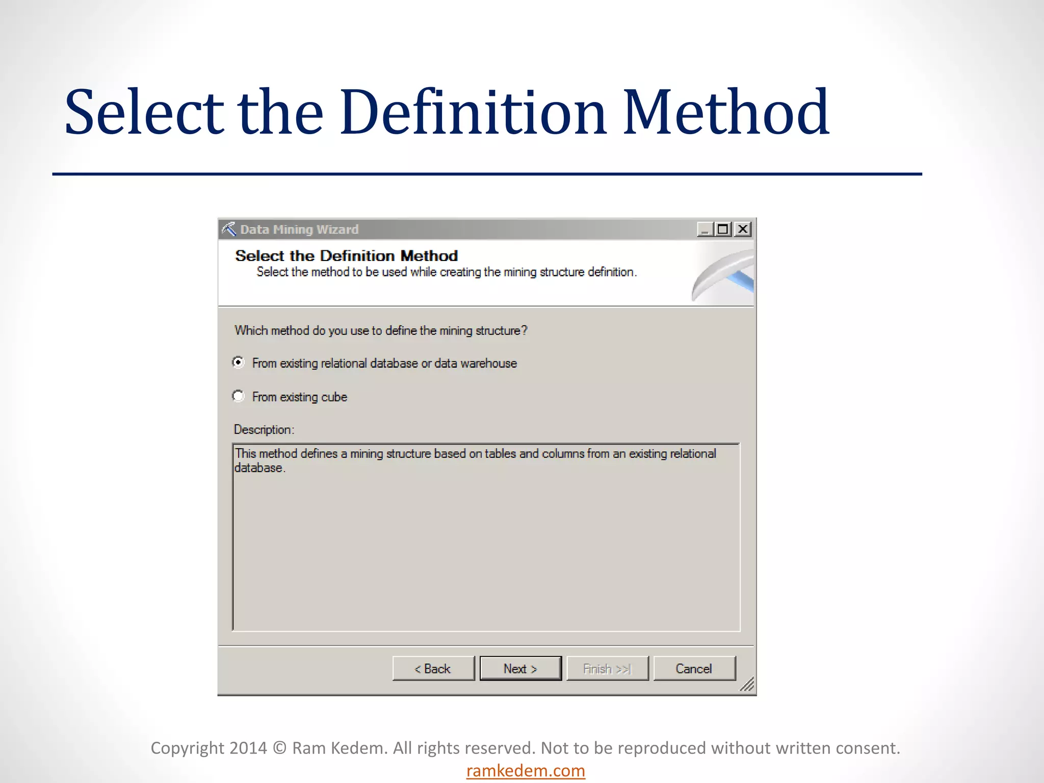Copyright 2014 © Ram Kedem. All rights reserved. Not to be reproduced without written consent.
ramkedem.com
Select the Definition Method
 