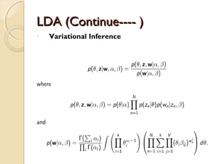 LDA (Continue---- )LDA (Continue---- )
◦ Variational Inference
 