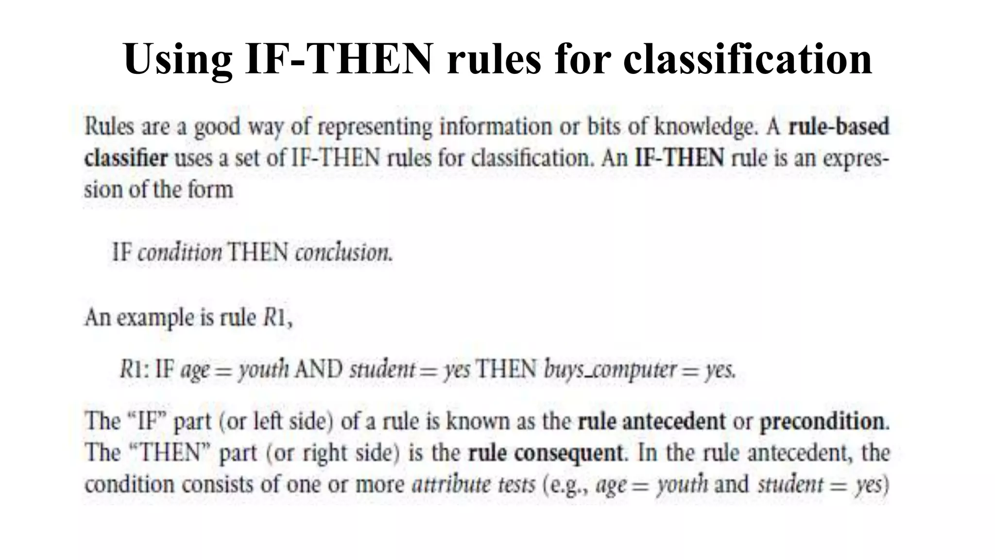 Using IF-THEN rules for classification
 