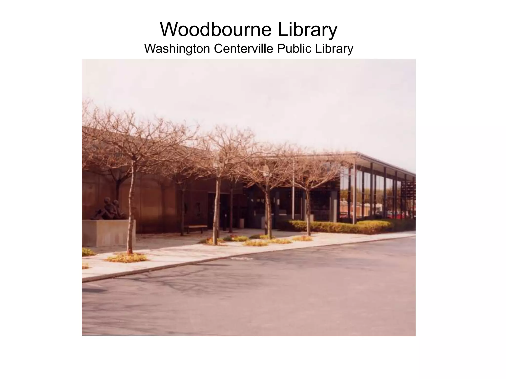 Woodbourne Library
Washington Centerville Public Library
 