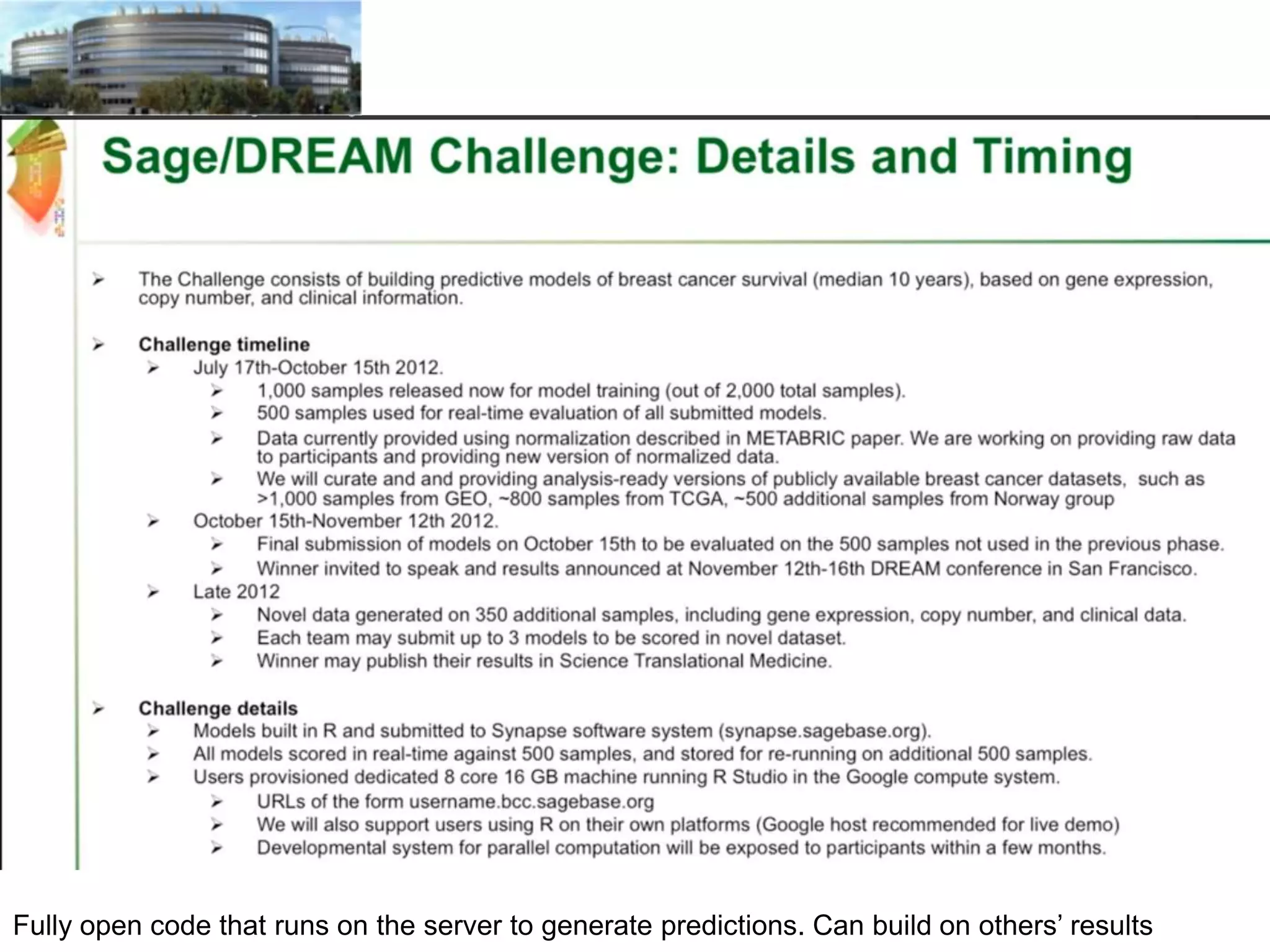Fully open code that runs on the server to generate predictions. Can build on others’ results

 