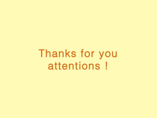 Thanks for you
attentions !
 