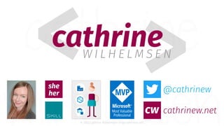 © 2022 Cathrine Wilhelmsen (hi@cathrinew.net)
@cathrinew
cathrinew.net
 