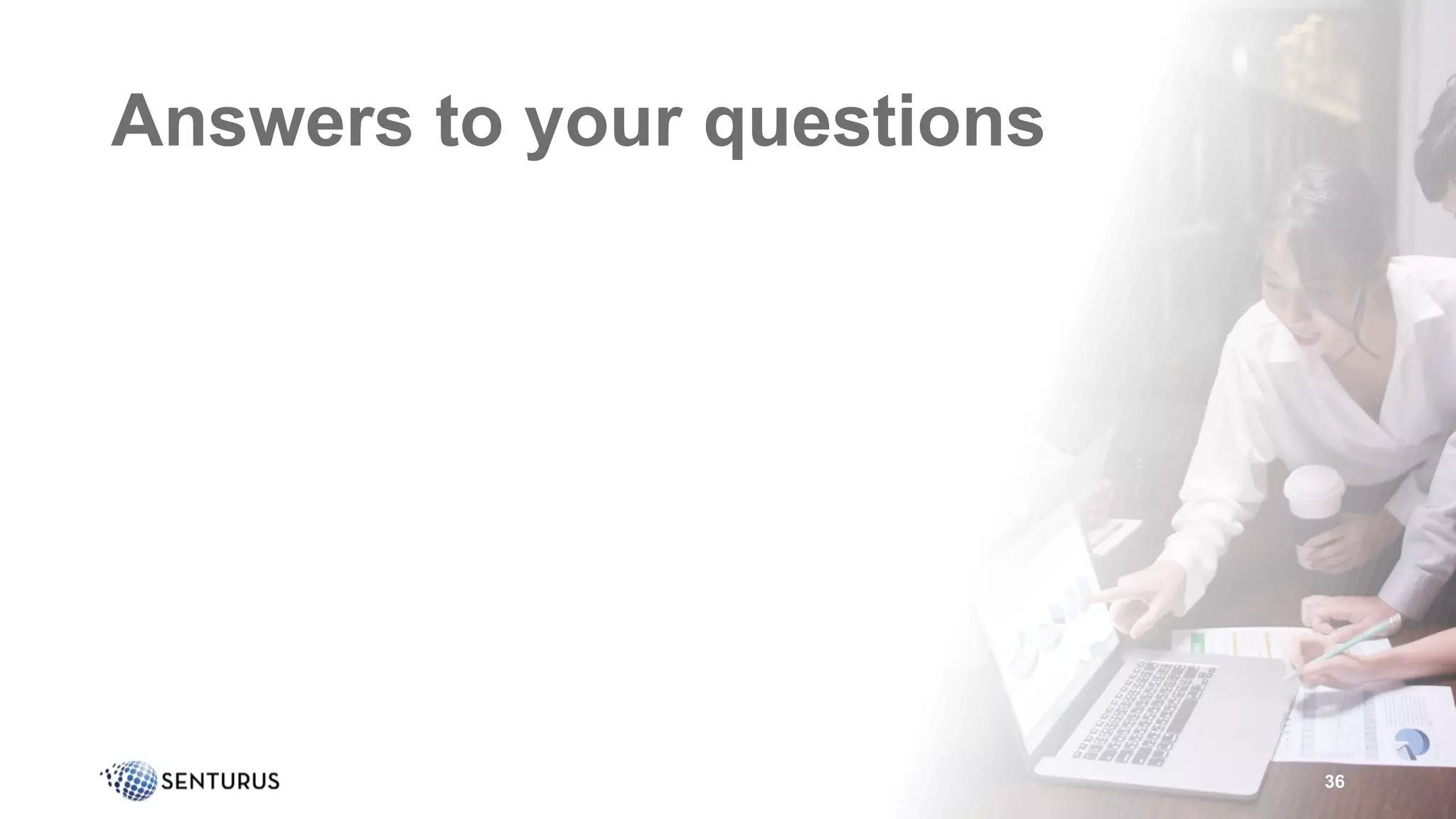 Answers to your questions
36
 