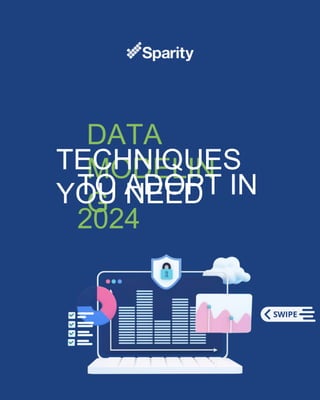 DATA
MODELIN
G
TECHNIQUES
YOU NEED
TO ADOPT IN
2024
 