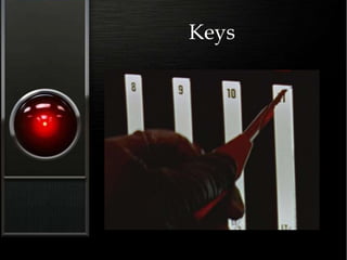 Keys
 