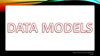 SRCW-Commerce-M.Com(CA)-DBMS-Data
Models
1
 