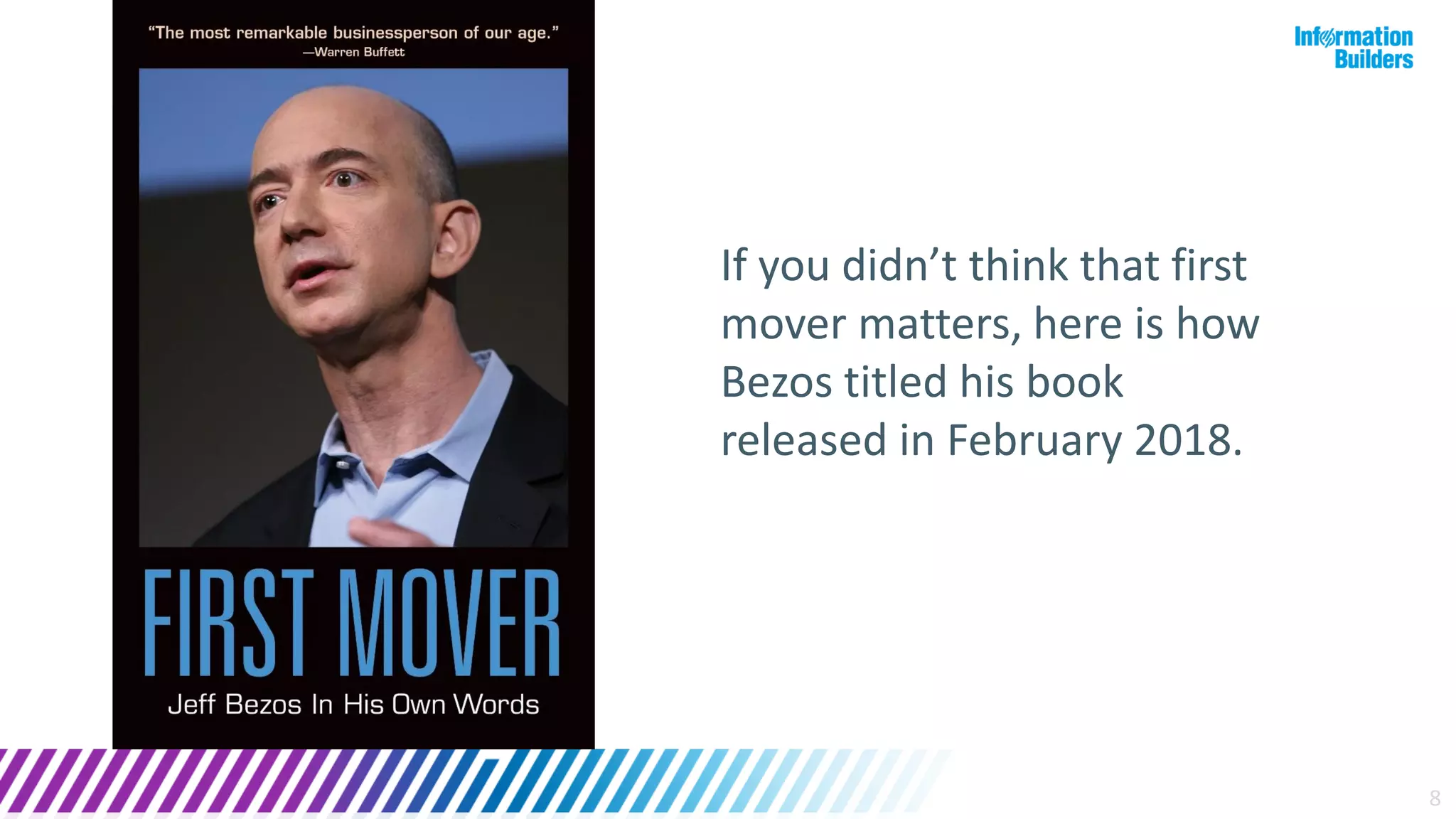8
If you didn’t think that first
mover matters, here is how
Bezos titled his book
released in February 2018.
 