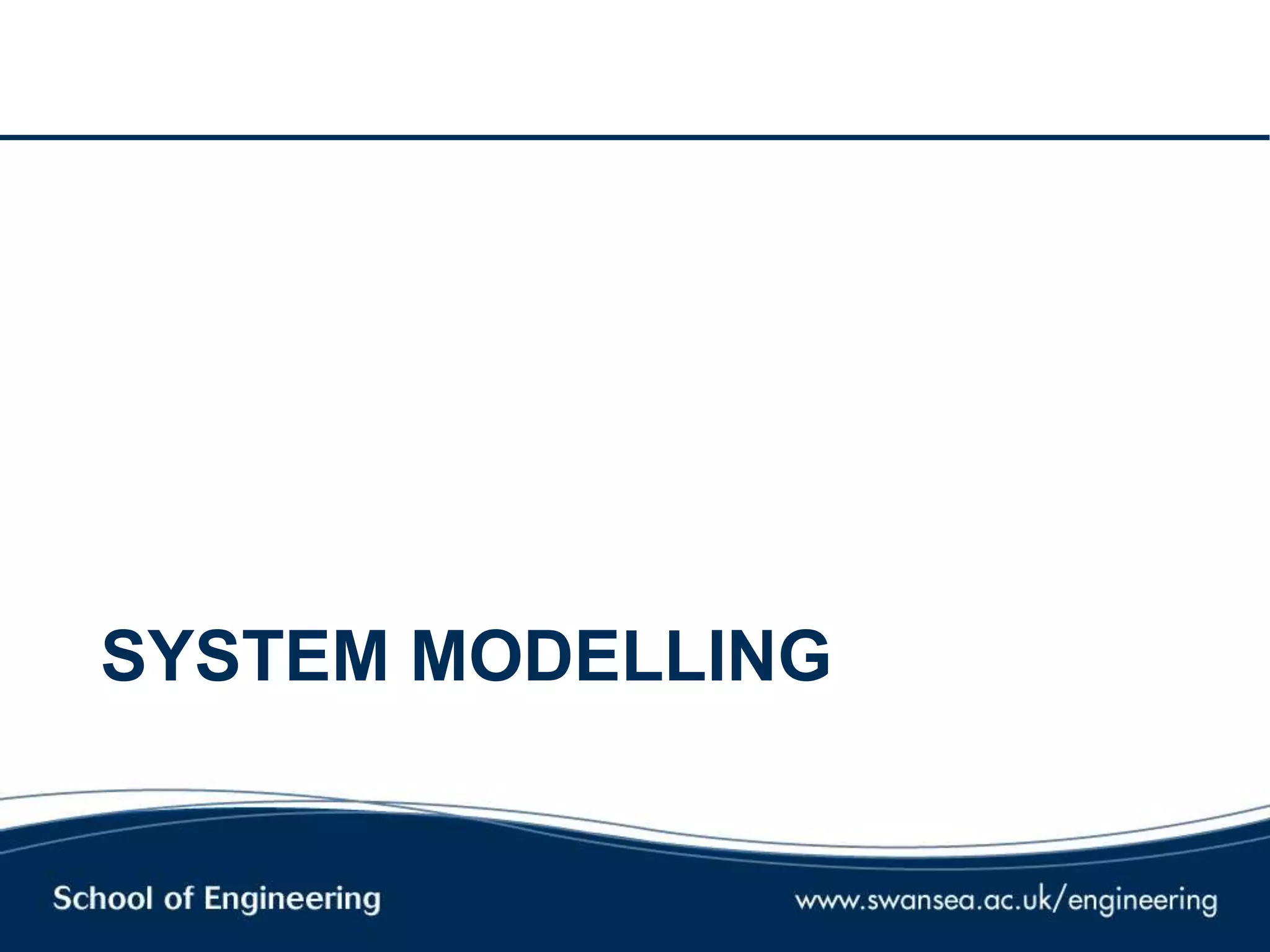 SYSTEM MODELLING
 