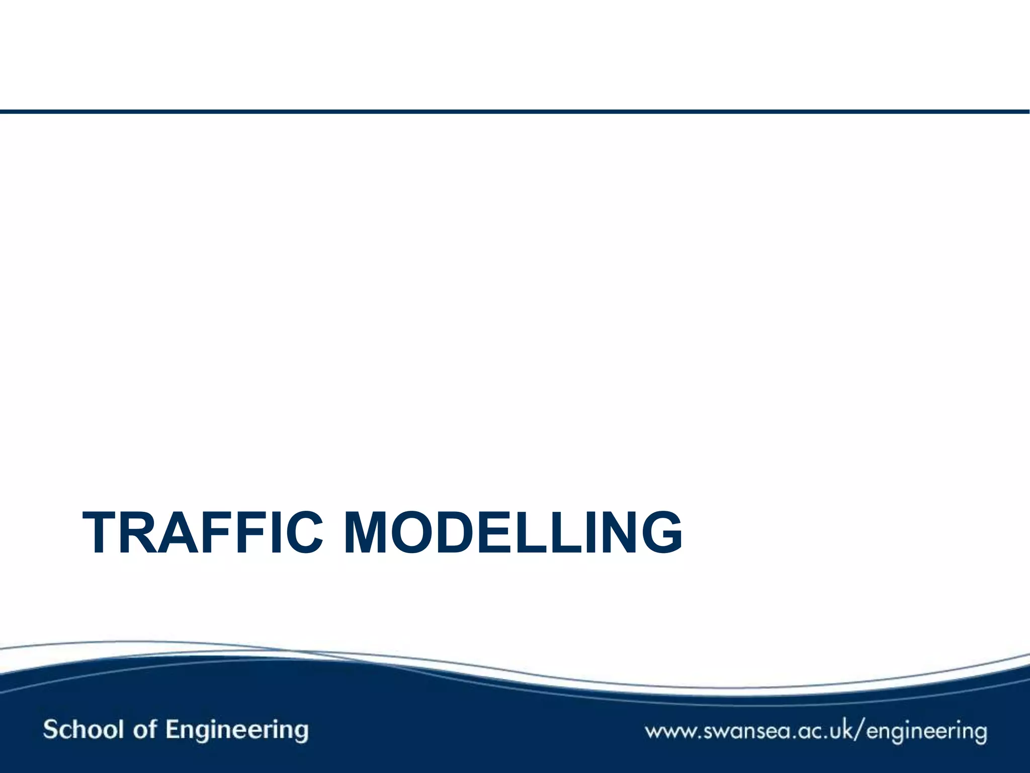 TRAFFIC MODELLING
 