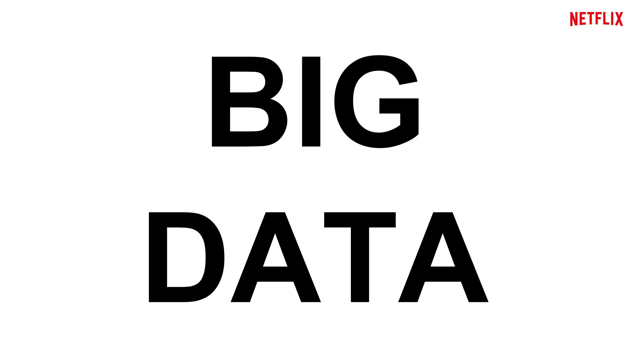 BIG 
DATA 
 