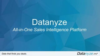 Datanyze
All-in-One Sales Intelligence Platform
Data that finds you deals.
 