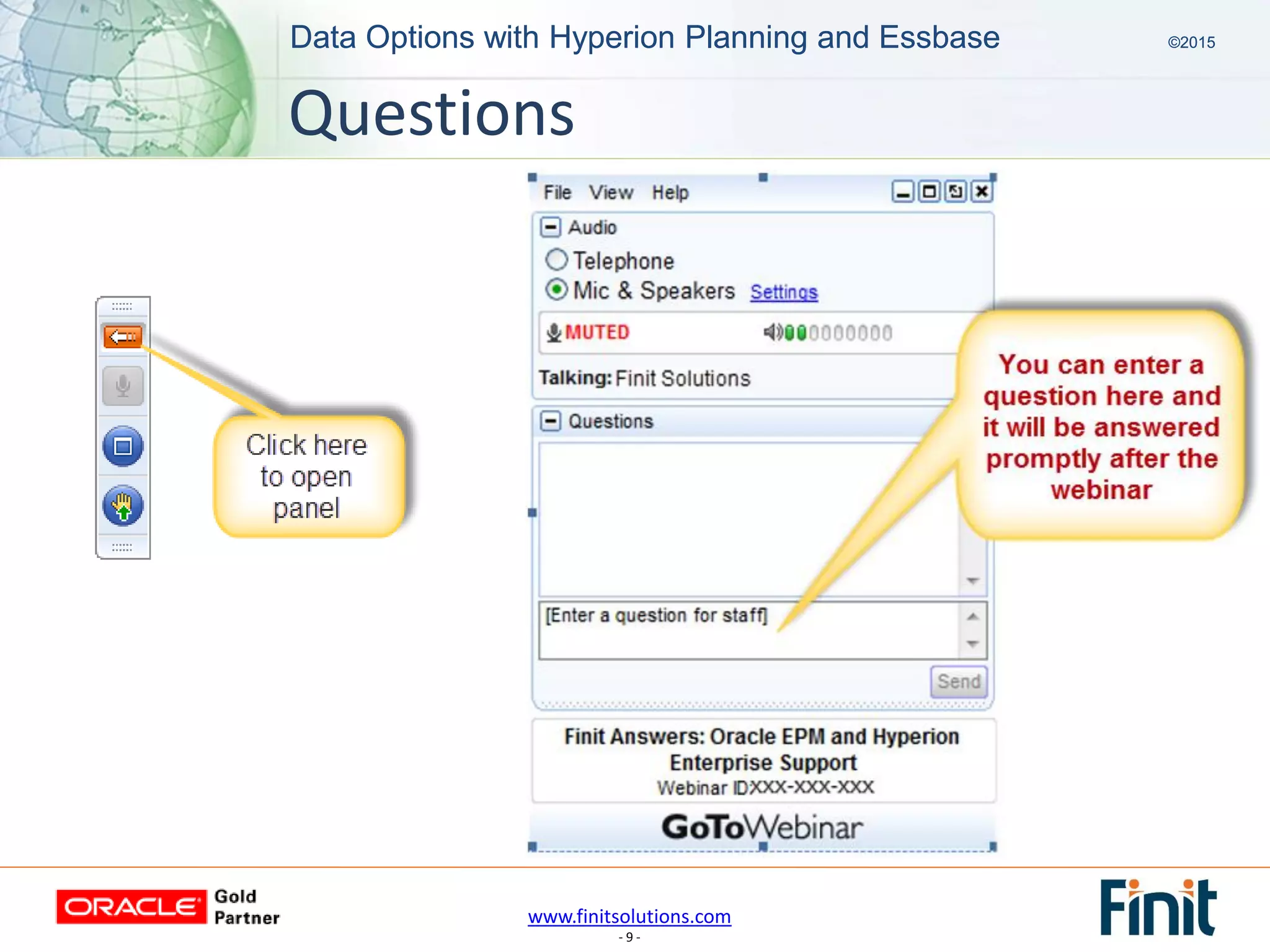 www.finitsolutions.com
- 9 -
Data Options with Hyperion Planning and Essbase ©2015Data Options with Hyperion Planning and Essbase ©2015
Questions
 