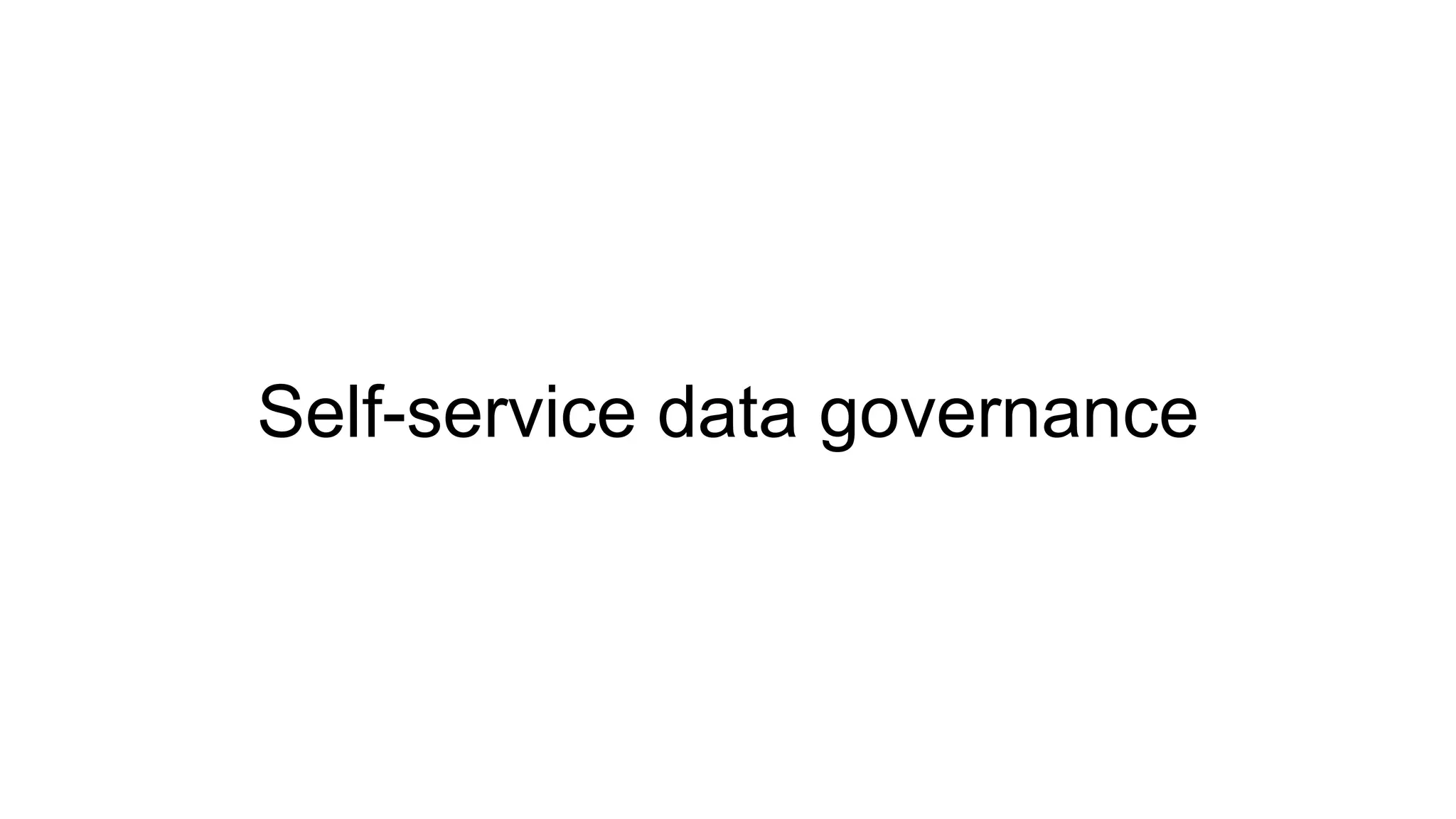 Self-service data governance