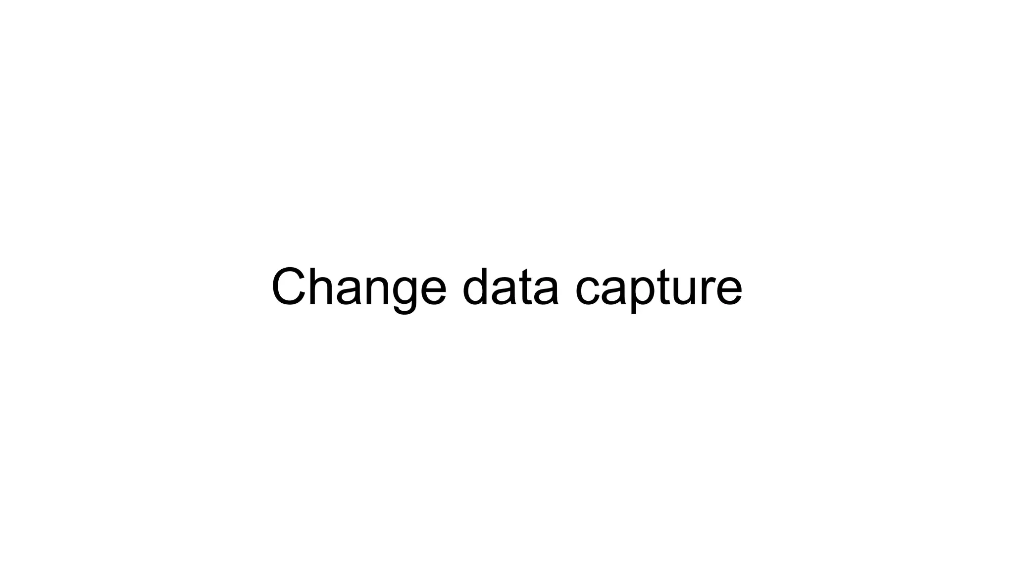 Change data capture