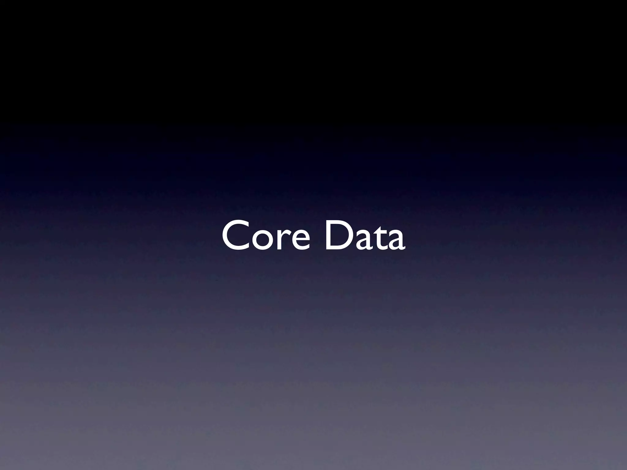 Core Data
 