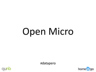 Open Micro

   #datapero
 