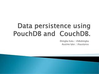 Data persistence using pouchdb and couchdb | PDF